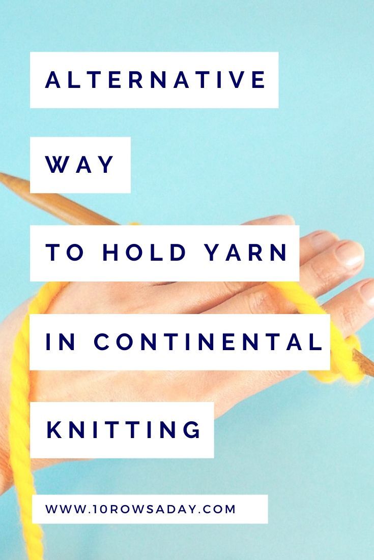 a hand holding yarn and knitting needles with the words alternative way to hold yarn in continental knitting