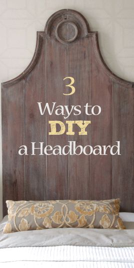 a wooden headboard with the words 3 ways to diy a headboard on it