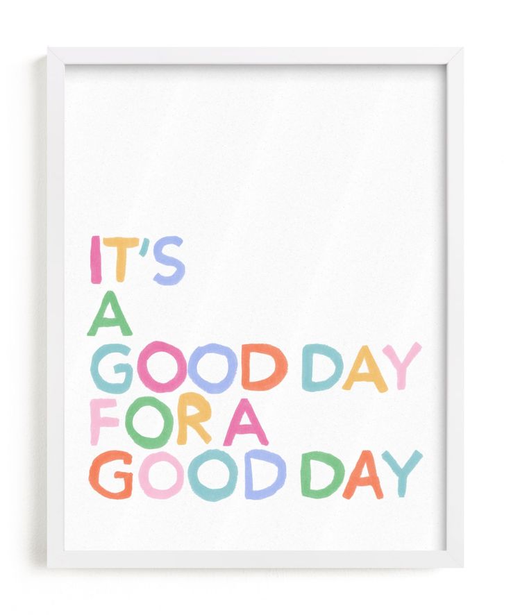 the words it's a good day for a good day are shown in multicolored letters