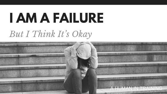 I Am A Failure But I Think It’s Okay I Am A Failure, Progress Over Perfection, Radical Acceptance, Foster Care Adoption, Adopting A Child, Seasons Of Life, Think Of Me, What Happens When You, Cheer Up