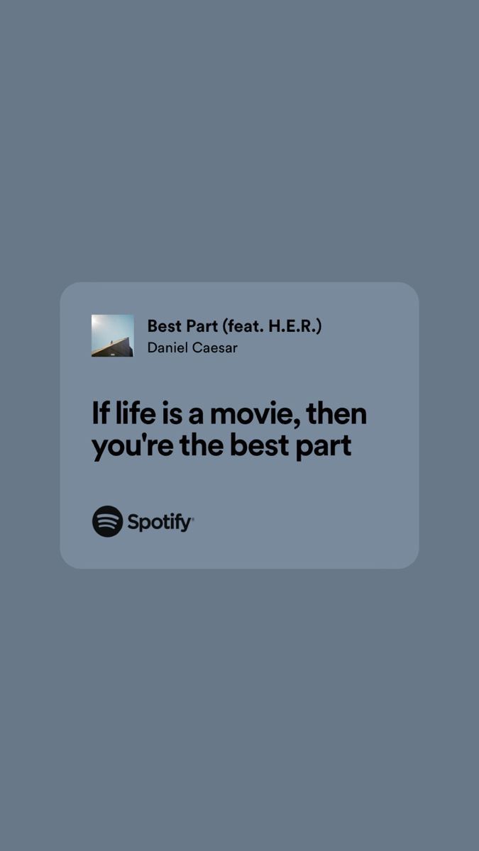 an advertisement for spotify's new movie, if life is a movie, then you're the best part