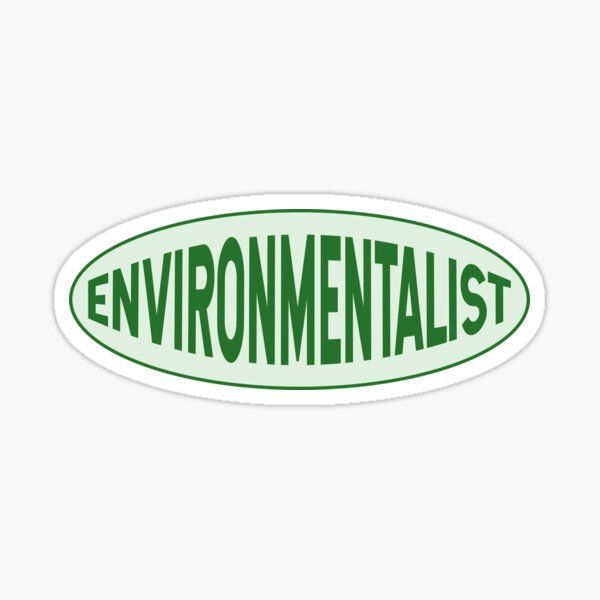 an oval sticker with the words environmentalist in green and white lettering on it