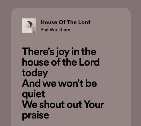 a quote with the words, there's joy in the house of the lord today and we won't be quiet we shut out your praise