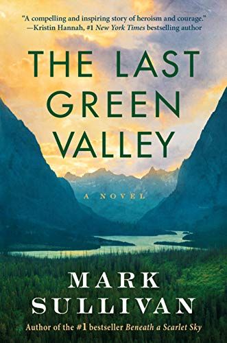 the last green valley by mark sullivan book cover with mountains in the background