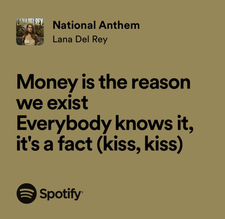 an ad with the words money is the reason we exit everybody knows it, it's a fact kiss, kiss