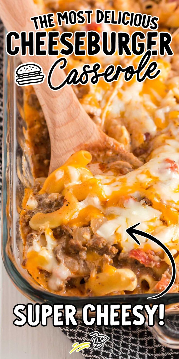 the most delicious cheeseburger casserole recipe is in a glass dish with a wooden spoon