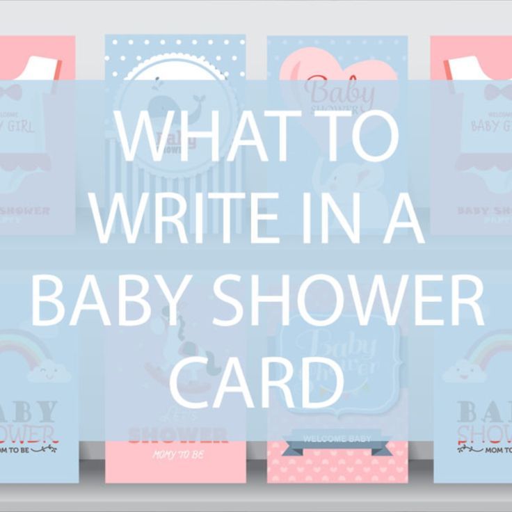 baby shower cards with the words what to write in a baby shower card on them