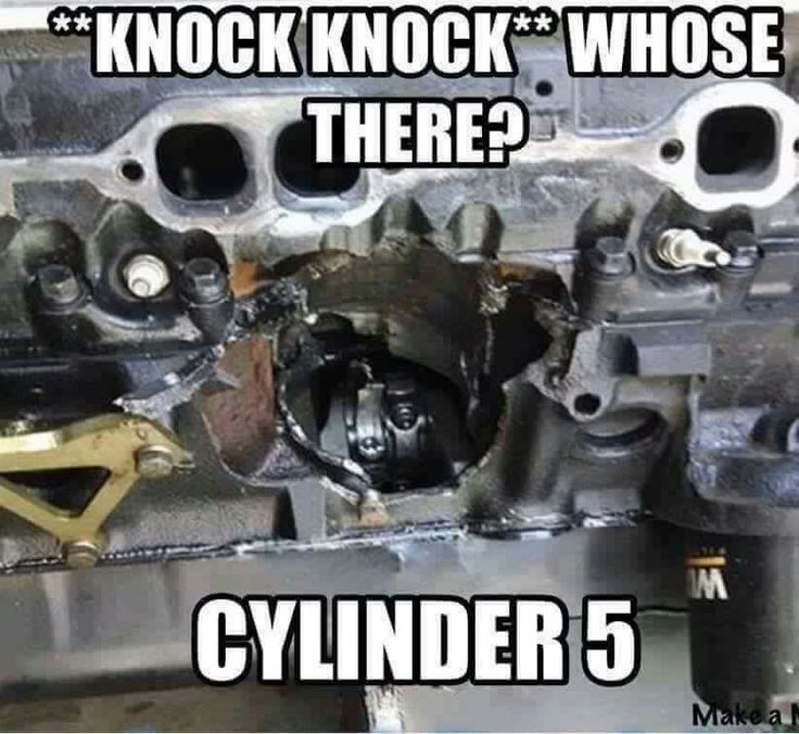 an engine is shown with the words knock knock whose there? cylinder 5 on it