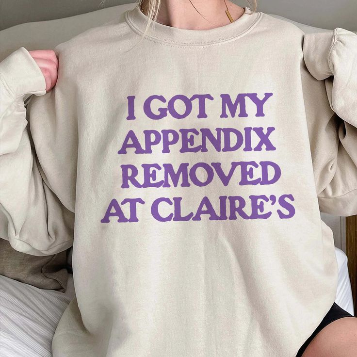 I Got My Appendix Removed At Claires Shirt, Cunisex Trending Tee Shirt, Funny Meme Shirt Gift For Her, Funny Sweatshirt Hoodie appendix removed, at claires, unisex shirt, trending shirt, funny meme, gift for her, gift for him, humor quote, sweater hoodie, shirt that go hard, adult joke, gift shirt, trendy tee HIGH TECH PRINTING: We make use of high-quality technology to ensure that the quality of the t-shirts is not tampered with in the process. With this technology, all colors, print images, an Funny Sweatshirts Hoodie, Funky Shirt, Funky Shirts, Silly Shirt, Diy Shirts, Sticker Ideas, Weird Shirts, Funny Tee Shirts, Funny Outfits