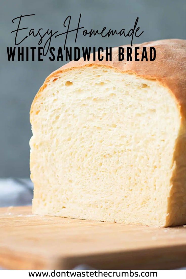 easy homemade white sandwich bread on a cutting board with text overlay that reads easy homemade white sandwich bread