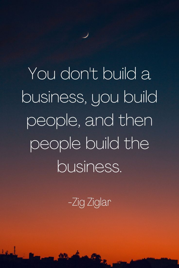 a sunset with the quote you don't build a business, you build people, and then people build the business