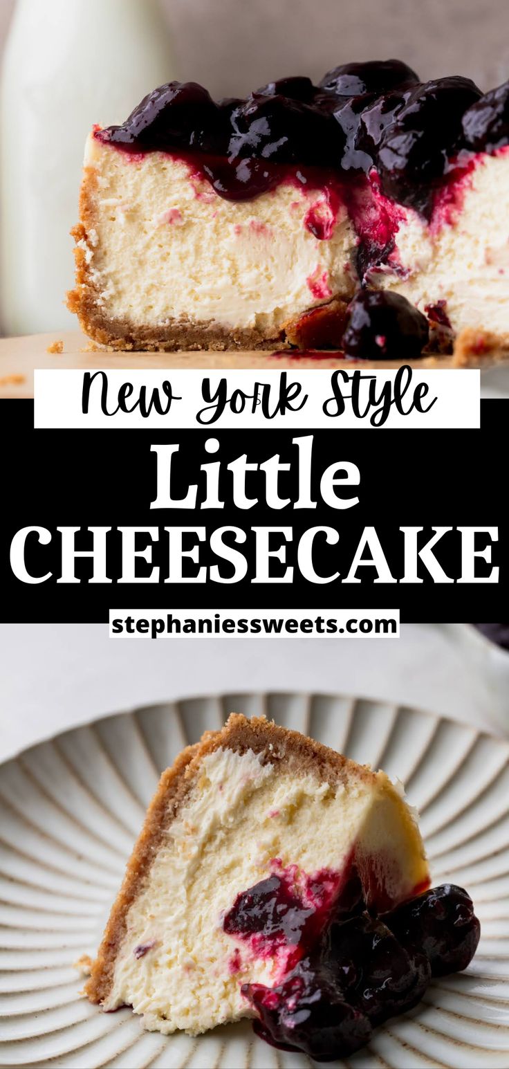 a slice of cheesecake with blueberry sauce on it and the title says new york style little cheesecake