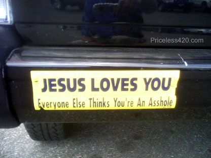 a yellow sticker that says jesus loves you everyone else thinks you're an automobile