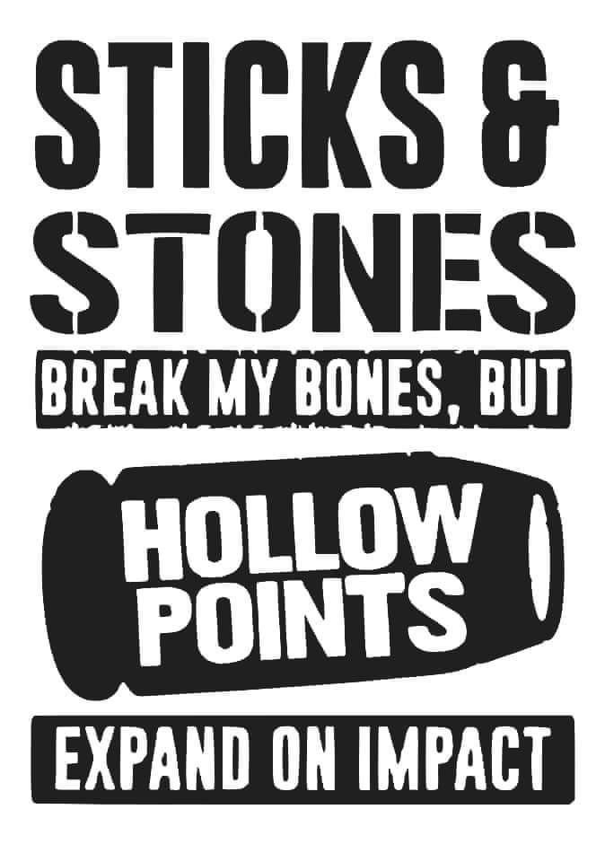 two stickers that say sticks and stones break my bones, but hollow points expand on impact