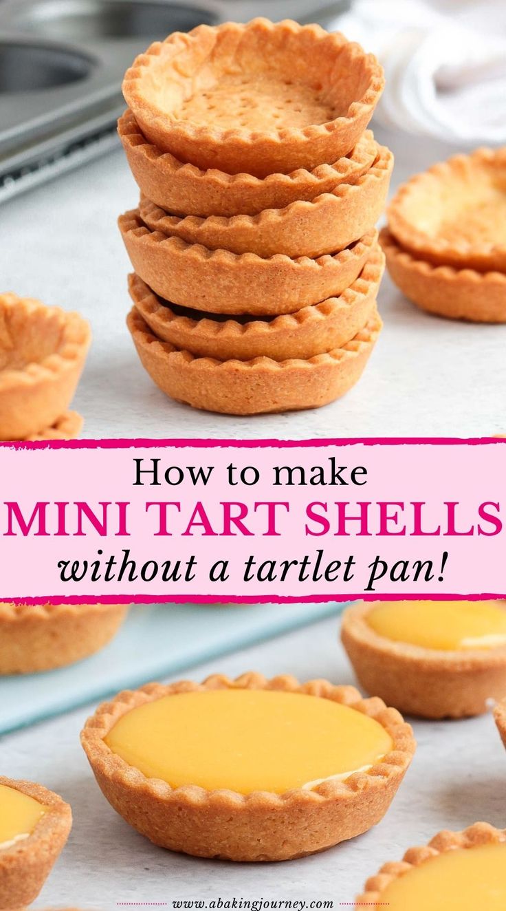 mini tart shells are stacked on top of each other with text overlay that reads how to make mini tart shells without a tart pan