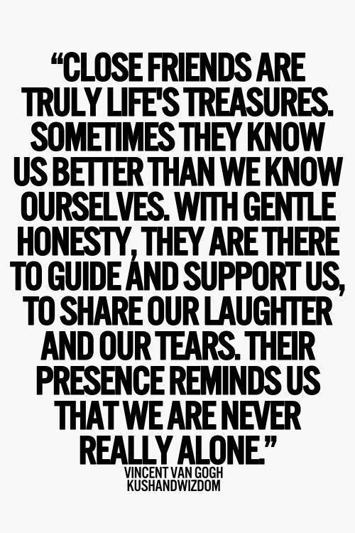 a quote that reads, close friends are truly life's treasuress