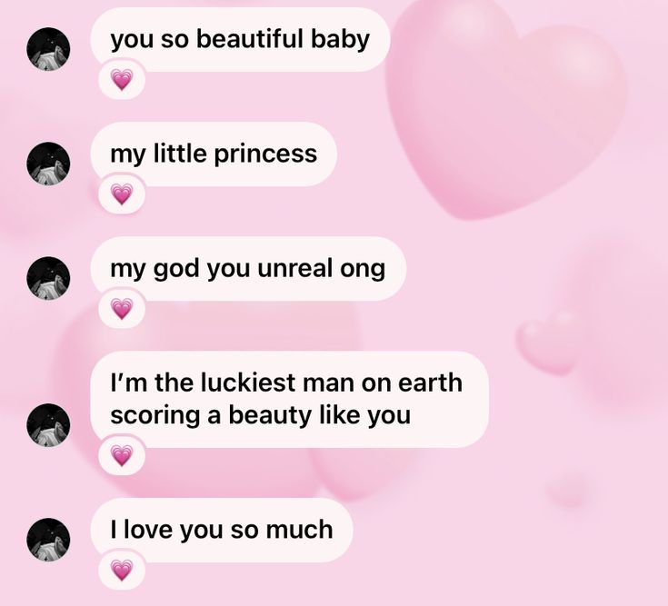 two texts are shown with hearts floating in the air and one says, you so beautiful baby my little princess my god you unreale