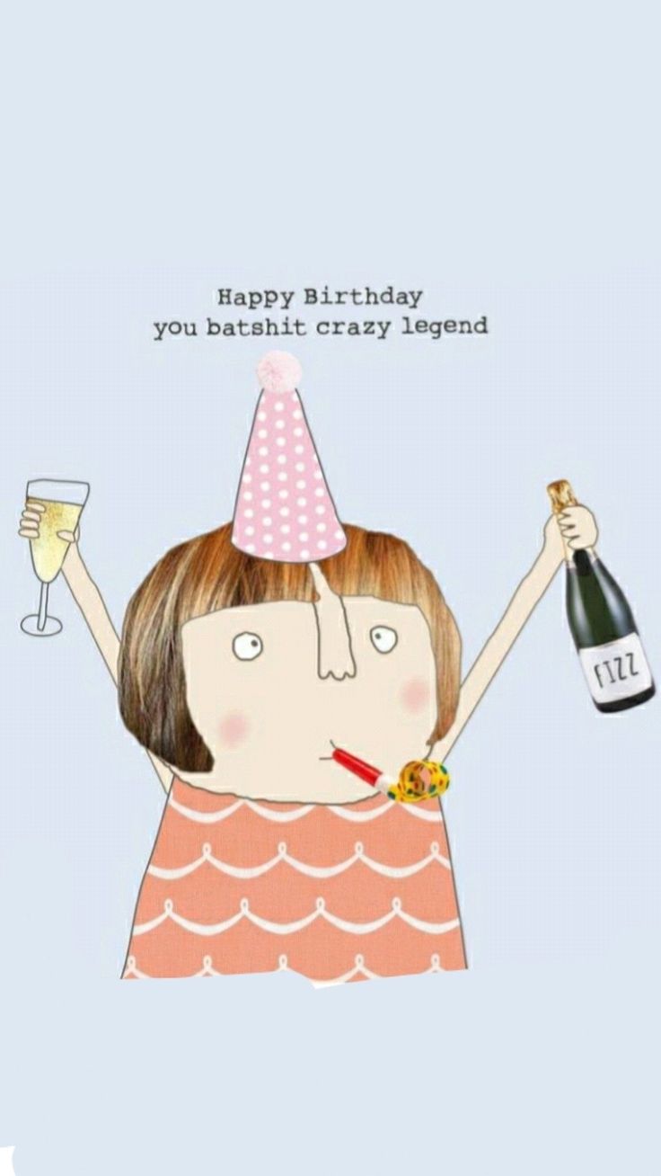 a card with a woman holding a bottle and a wine glass in her hand, saying happy birthday you bahtit crazy legend