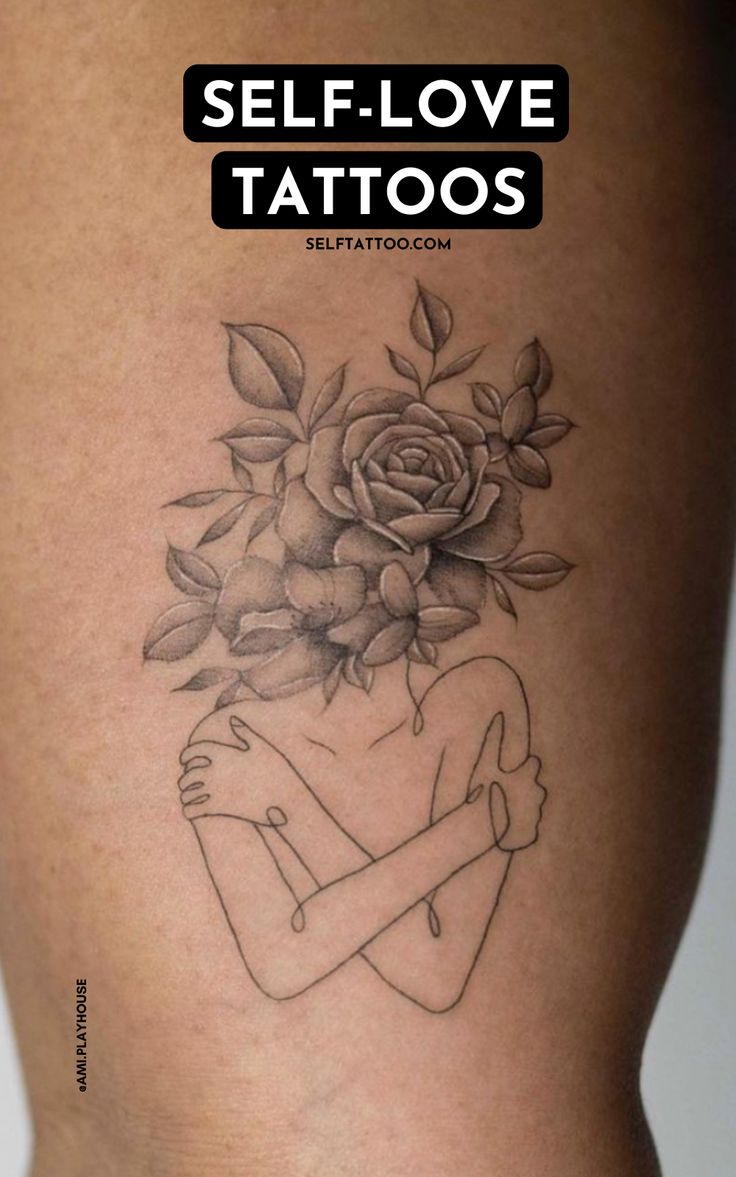 a woman's thigh with flowers on it and the words self love tattoos above her