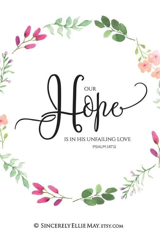 the words, our hope is in his unfailing love with flowers around it