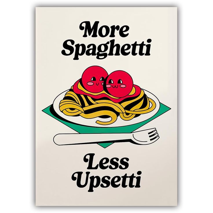 a sign that says more spaghettii less upset with two tomatoes on top of it