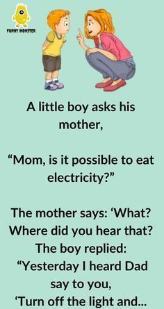 an image of a mother and her child with the caption'a little boy asks his mother, mom, is it possible to eat electricity?