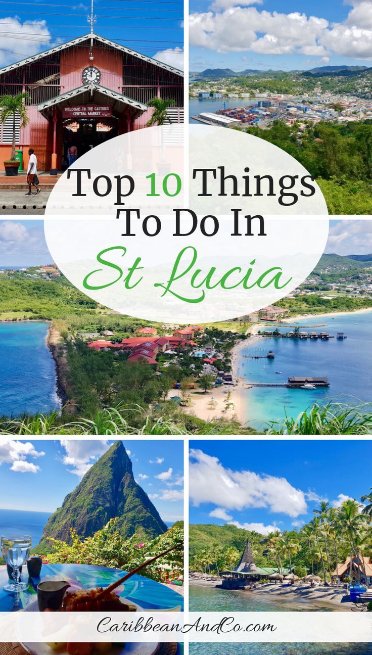 the top 10 things to do in st lucia, saint lucia island and other islands