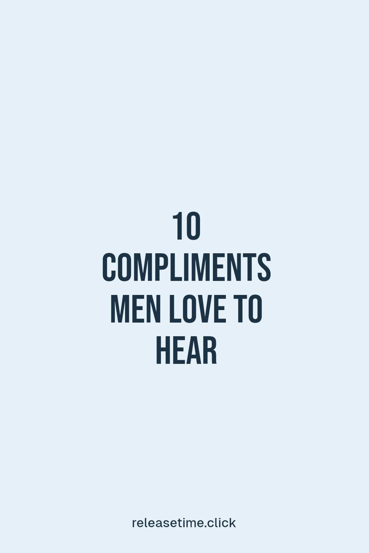 the words 10 compliments men love to hear