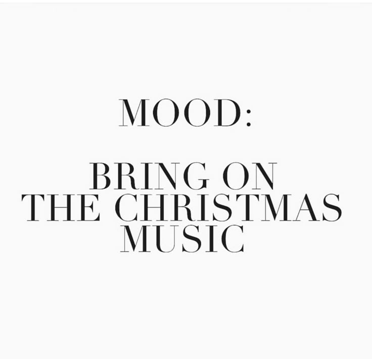 the words mood bring on the christmas music