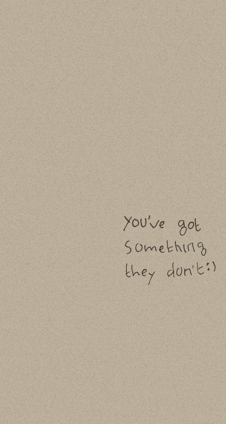 an image of someone wrote something on the wall that says you've got something they don't