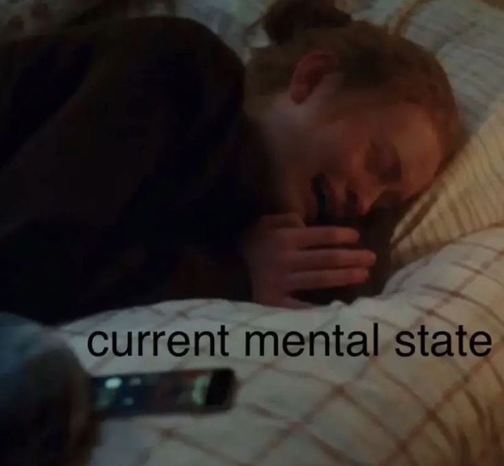 a girl is sleeping in her bed with the text current mental state above her head