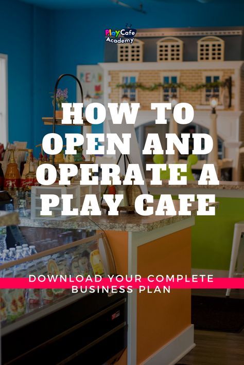 an open and operate play cafe with the text how to open and operate a play cafe