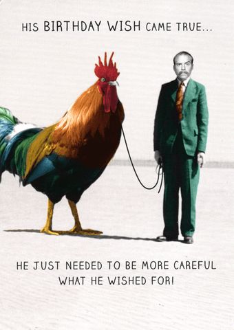 a man in a suit and tie standing next to a rooster with the caption, his birthday wish came true he just needed to be more careful what he wishes for