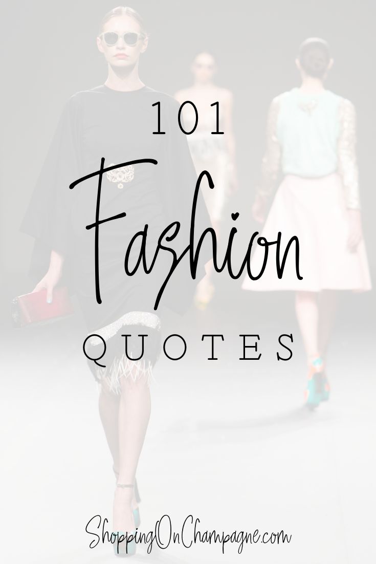 models walking down the runway with text overlay reading 101 fashion quotes