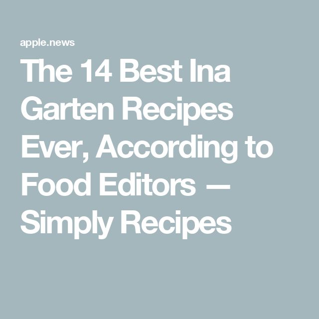 The 14 Best Ina Garten Recipes Ever, According to Food Editors — Simply Recipes Inga Garten Recipes, Ina Garten Summer Garden Pasta, Spinach Gratin Ina Garten, Oven Risotto Ina Garten, Ina Garten Perfect Roast Chicken, Ina Garten Pot Roast Barefoot Contessa, Best Ina Garten Recipes, Ina Garten Recipes, Kidney Health