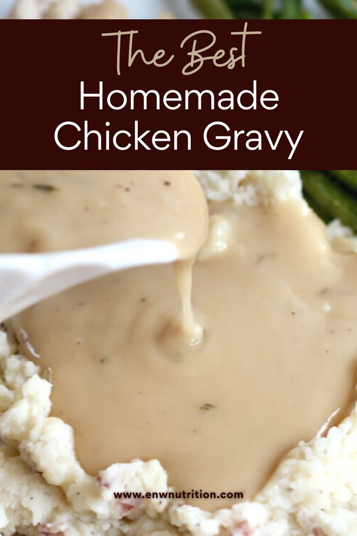 the best homemade chicken gravy is served with mashed potatoes and green beans