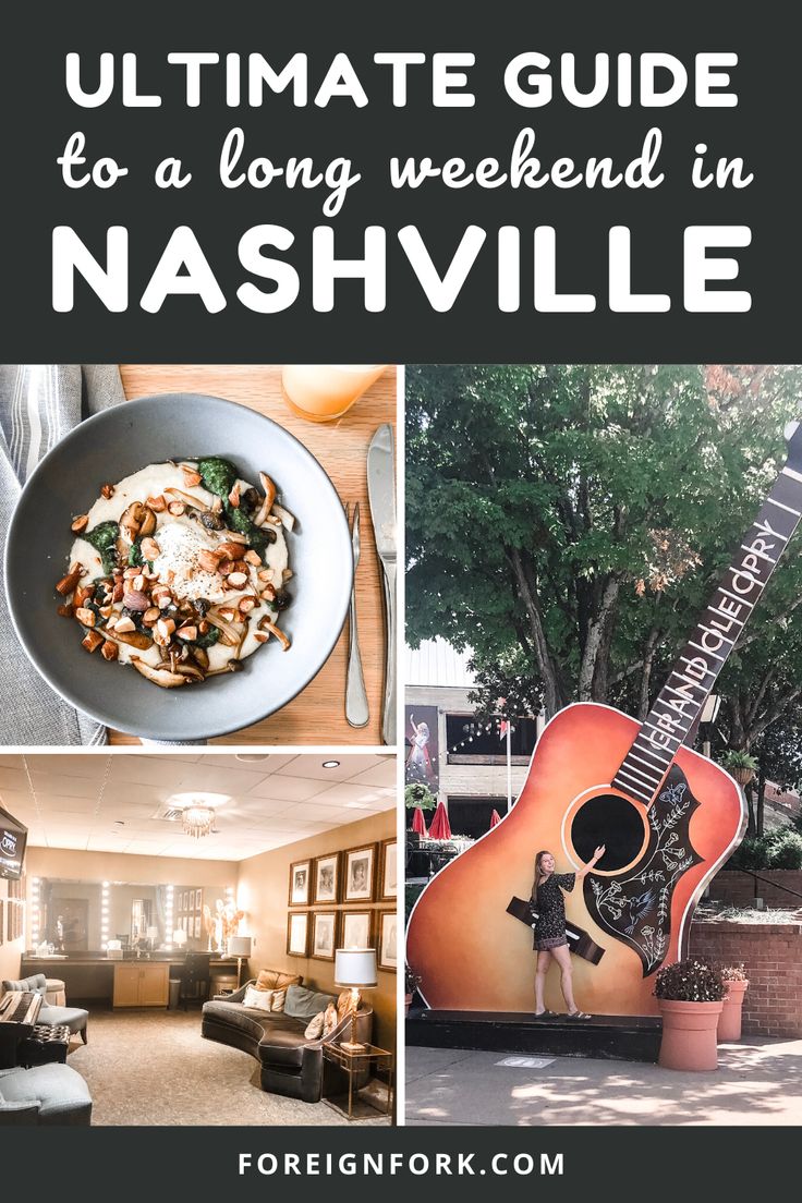 the ultimate guide to a long weekend in nashville