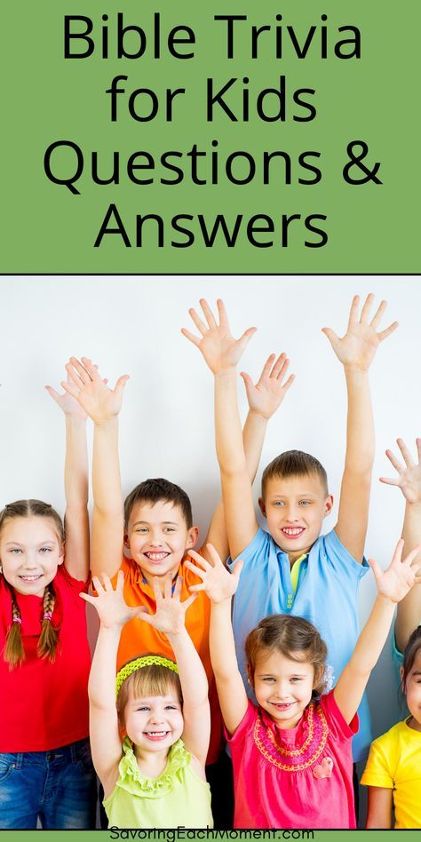 children raising their hands in the air with text reading bible trivia for kids questions and answers