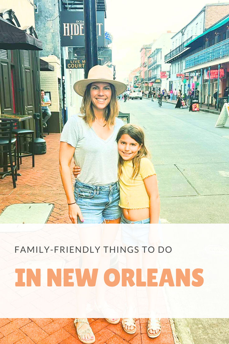 a woman and her daughter standing on the sidewalk in new orleans with text overlay that reads family - friendly things to do in new orleans