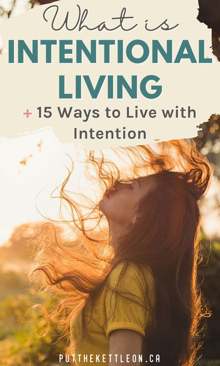 What is Intentional Living + 15 Ways to Live with Intention How To Be Intentional, Chakra Intentions, Mindfulness Strategies, Gentle Living, Live With Intention, Be More Mindful, Being Intentional, Set Life, Global Citizenship