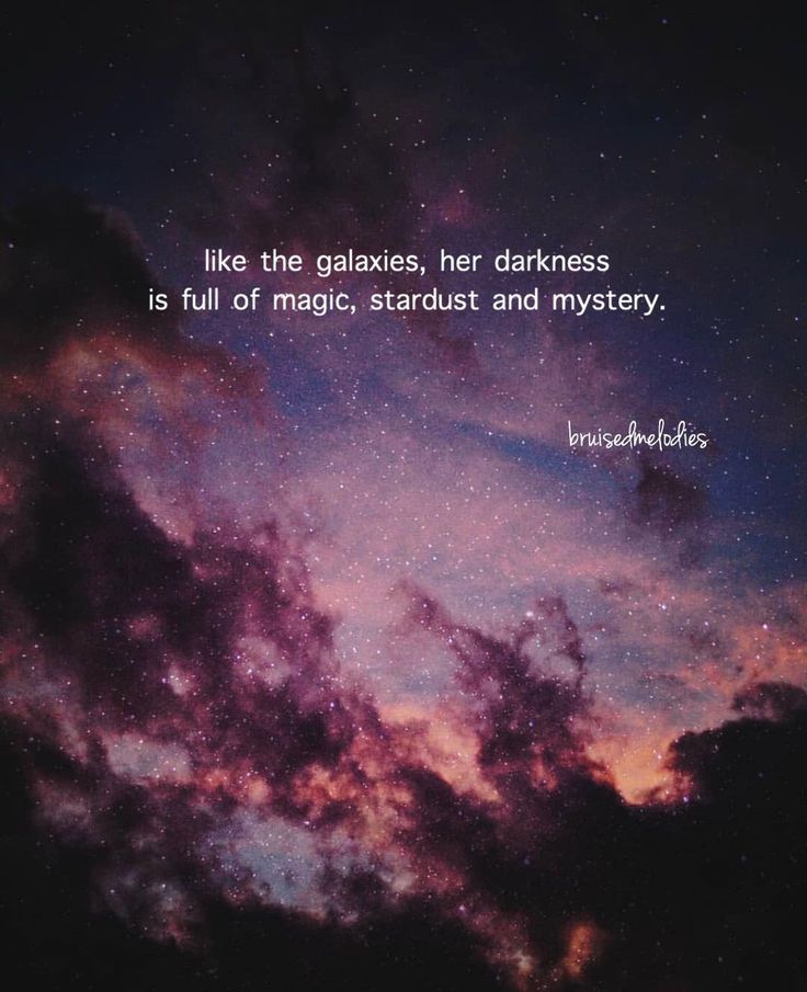 the sky is filled with clouds and stars that say like the galaxy, her darkness is full of magic, stardust and mystery