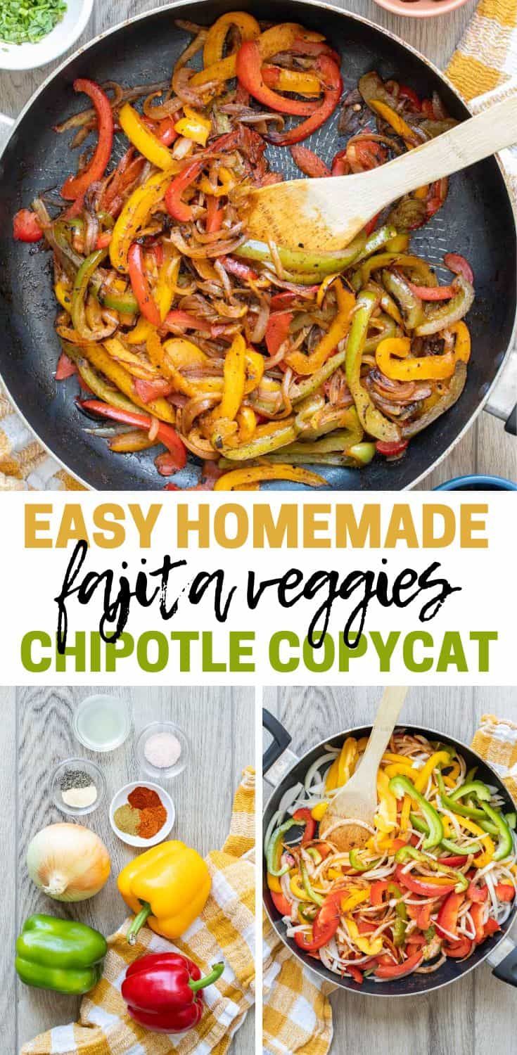 fajita veggies and chipotle copycat is featured in this recipe