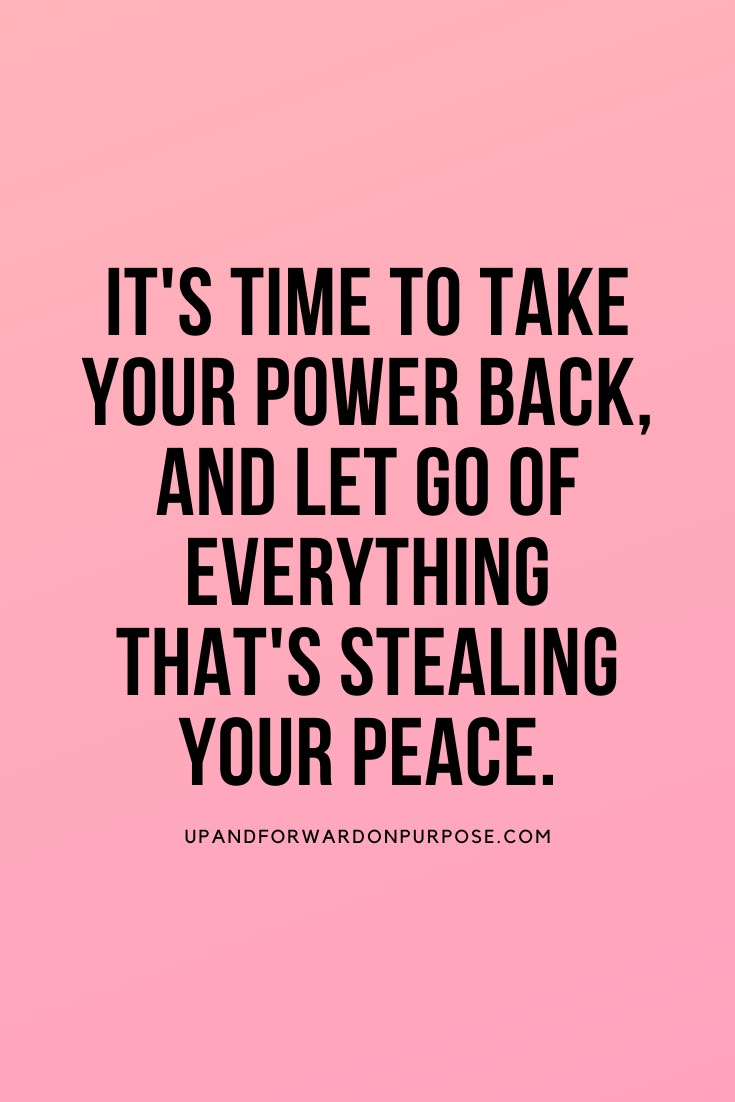 the quote it's time to take your power back, and let go of everything that's stealing your peace