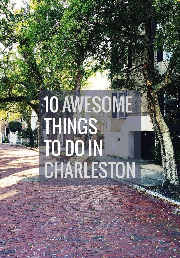 the words 10 awesome things to do in charleston on a brick road with trees and buildings