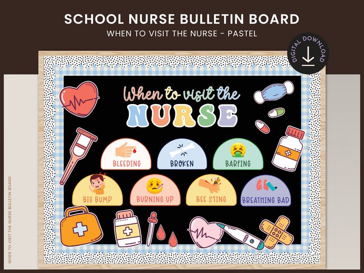 a bulletin board with school nurse stickers on it and the words when to visit the nurse - pastel