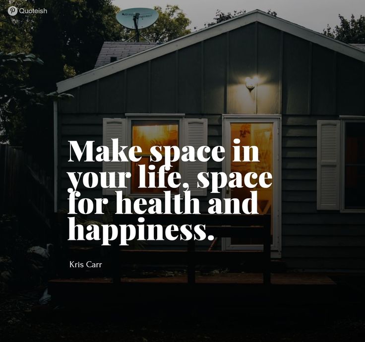 a small house with the words make space in your life space for health and happiness