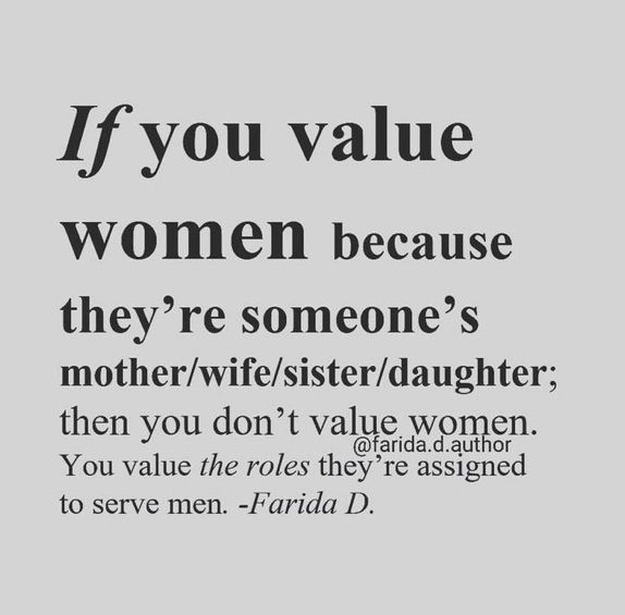 an advertisement with the words if you value women because they're someone's mother / wife / sister / daughter