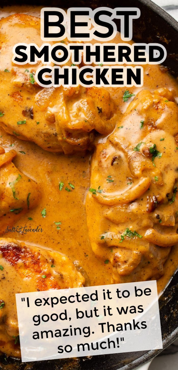 a skillet with chicken in sauce and text overlay that reads best smothered chicken - "I expected it to be good but it was amazing. Thanks so much!"