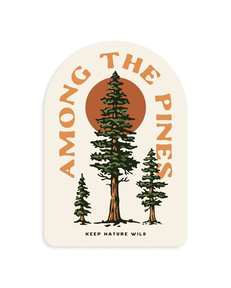 Keep Nature Wild Sticker Among the Pines | Sticker Wilderness Stickers, Outdoorsy Stickers, Rayco Design, Outdoor Graphic Design, Outdoorsy Design, Natural Logo Design, Outdoor Graphics, Outdoor Branding, Woodland Stickers