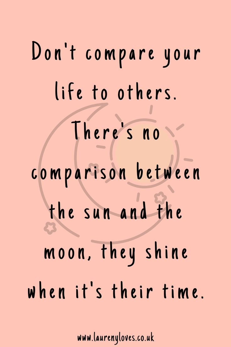 a pink background with the words don't compare your life to others there is no comparison between the sun and the moon, they shine when it's their time